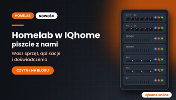 Homelab w IQhome – budujemy go razem z Wami. Co opisujemy i na co czekamy od Was